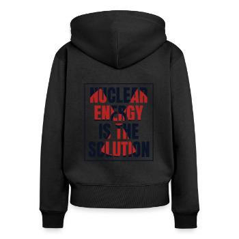 Nuclear Energy Is The Solution Uranium Nuclear - Women's Premium Organic Zip Hoodie - black - Back - Julia (174cm)