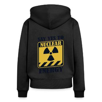 Say Yes To Nuclear Energy Uranium Energy Nuclear - Women's Premium Organic Zip Hoodie - black - Back - Julia (174cm)