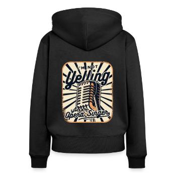 Ich schreie nicht Opernhaus Tenor Sänger Liebhaber - Frauen Premium Bio Zip Hoodie - Schwarz - Hinten - Julia (174cm)