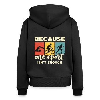 Triathlon Because One Sport Isn't Enough Training - Frauen Premium Bio Zip Hoodie - Schwarz - Hinten - Julia (174cm)
