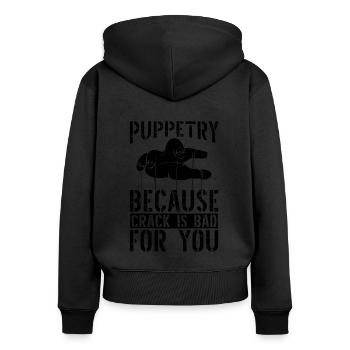 Puppetry Because Crack Is Bad Puppets Puppeteer - Frauen Premium Bio Zip Hoodie - Schwarz - Hinten - Julia (174cm)