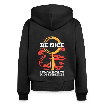 Forensic Science Be Nice I Know-How Criminology - Frauen Premium Bio Zip Hoodie - Schwarz - Hinten - Julia (174cm)