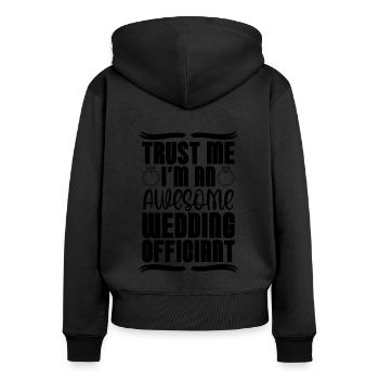 Trust Me I'm An Awesome Pastor Wedding Officiant - Frauen Premium Bio Zip Hoodie - Schwarz - Hinten - Julia (174cm)