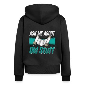 Anthropology Ask Me About Old Stuff Archaeologist - Frauen Premium Bio Zip Hoodie - Schwarz - Hinten - Julia (174cm)