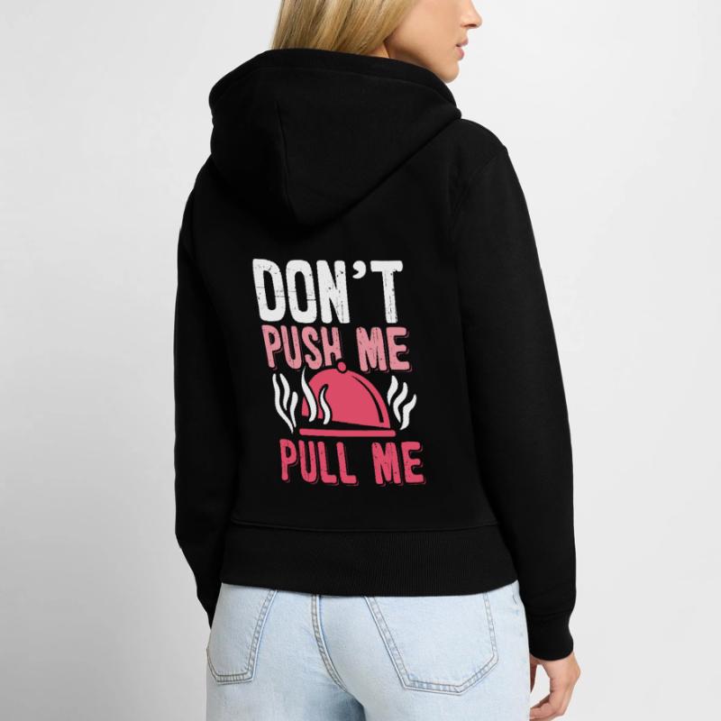 Pulled Pork BBQ Don't Push Me Pull Me BBQ Lover Frauen Premium Bio Zip Hoodie