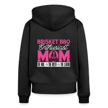 Brisket BBQ Enthusiast Mom The Idol Barbecue Lover - Women's Premium Organic Zip Hoodie - black - Back - Julia (174cm)