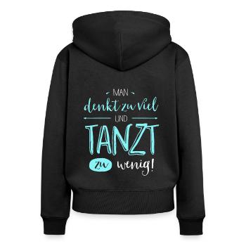Man tanzt zu wenig - Frauen Premium Bio Zip Hoodie - Schwarz - Hinten - Julia (174cm)