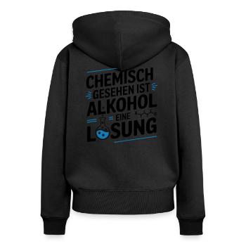 Chemisch gesehen ist Alkohol eine Lösung - Frauen Premium Bio Zip Hoodie - Schwarz - Hinten - Julia (174cm)