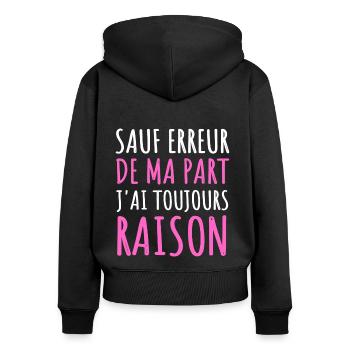 Sauf erreur j' ai toujours raison humour cadeau - Sweat à capuche zippé Premium bio Femme - noir - Dos - Julia (174cm)
