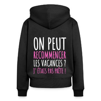 on peut recommencer les vacances humour cadeau - Sweat à capuche zippé Premium bio Femme - noir - Dos - Julia (174cm)