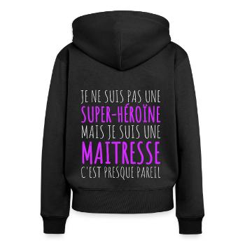 maîtresse humour maitresse d' école cadeau - Sweat à capuche zippé Premium bio Femme - noir - Dos - Julia (174cm)