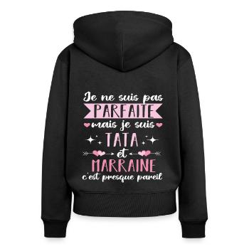 Tata et marraine humour je ne suis pas parfaite. - Sweat à capuche zippé Premium bio Femme - noir - Dos - Julia (174cm)