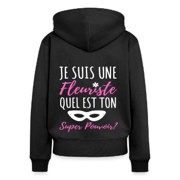 Fleuriste super pouvoir humour femme fleuriste - Sweat à capuche zippé Premium bio Femme - noir - Dos - Julia (174cm)