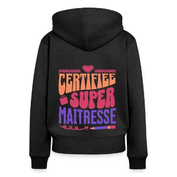 Certifiée super maitresse d' école cadeau - Sweat à capuche zippé Premium bio Femme - noir - Dos - Julia (174cm)