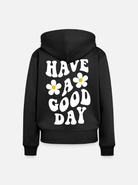Have a good day - Frauen Premium Bio Zip Hoodie - Schwarz