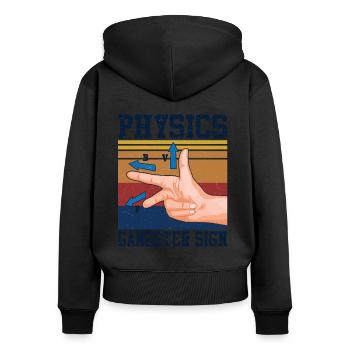 Physics Gangster Sign T-Shirt - Frauen Premium Bio Zip Hoodie - Schwarz - Hinten - Julia (174cm)