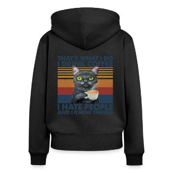 I Drink Coffee I Hate People & I Know Things - Frauen Premium Bio Zip Hoodie - Schwarz - Hinten - Julia (174cm)