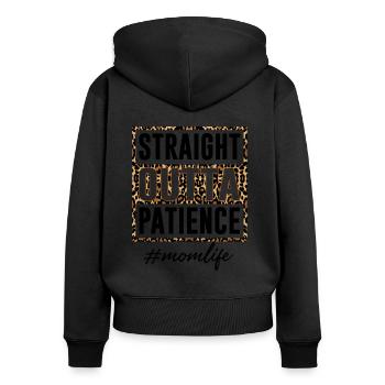Straight Outta Patience Mom Life - Frauen Premium Bio Zip Hoodie - Schwarz - Hinten - Julia (174cm)