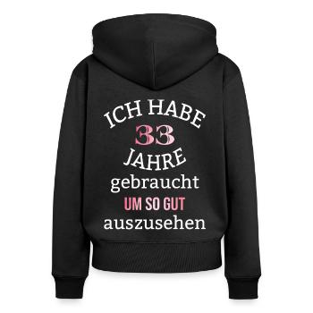 33 Jahre 33. Geburtstag Frauen Geschenk lustig - Frauen Premium Bio Zip Hoodie - Schwarz - Hinten - Julia (174cm)
