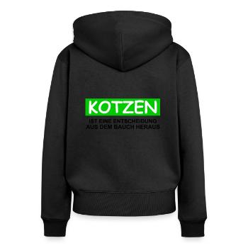 KOTZEN ist eine Entscheidung aus dem Bauch heraus - Frauen Premium Bio Zip Hoodie - Schwarz - Hinten - Julia (174cm)