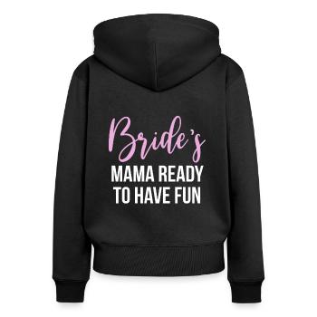 Brides Mom Mother Of The Bride Mutter Der Braut - Women's Premium Organic Zip Hoodie - black - Back - Julia (174cm)