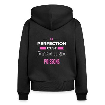 La perfection, c'est être une poissons - Sweat à capuche zippé Premium bio Femme - noir - Dos - Julia (174cm)
