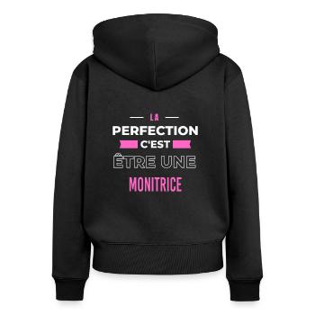 La perfection, c'est être une monitrice - Sweat à capuche zippé Premium bio Femme - noir - Dos - Julia (174cm)