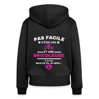 pas facile d'être Bricoleuse et Mère - Sweat à capuche zippé Premium bio Femme - noir - Dos - Julia (174cm)