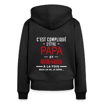 papa Et MAITRE-NAGEUR cadeau citation - Sweat à capuche zippé Premium bio Femme - noir - Dos - Julia (174cm)