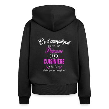 c'est compliqué princesse et cuisinière - Sweat à capuche zippé Premium bio Femme - noir - Dos - Julia (174cm)
