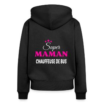 Super maman chauffeuse de bus citation - Sweat à capuche zippé Premium bio Femme - noir - Dos - Julia (174cm)
