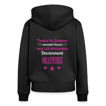 femmes naissent les meilleurs volleyeuses - Sweat à capuche zippé Premium bio Femme - noir - Dos - Julia (174cm)