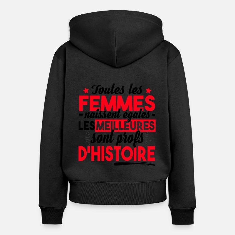 Prof Professeur Histoire Métier Collège Lycée - Sweat à capuche zippé Premium bio Femme - noir