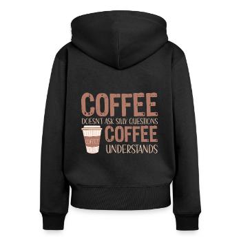 coffee doesnt ask silly questions coffee - Women's Premium Organic Zip Hoodie - black - Back - Julia (174cm)