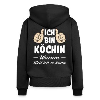 Köchin Lustiger Spruch Kochen Küche Beruf Geschenk - Frauen Premium Bio Zip Hoodie - Schwarz - Hinten - Julia (174cm)