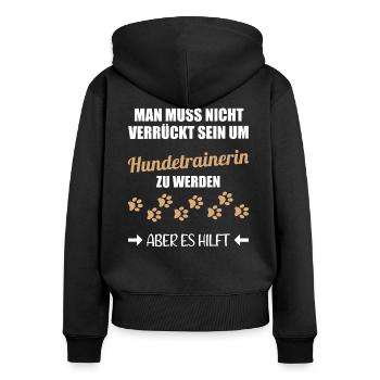 Hundetrainerin Lustiger Spruch Geschenk - Frauen Premium Bio Zip Hoodie - Schwarz - Hinten - Julia (174cm)