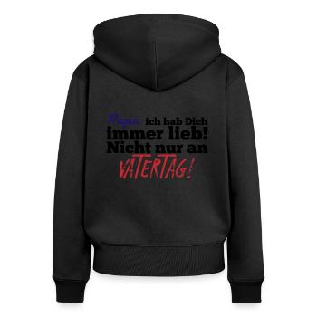 Papa ich hab dich immer lieb,nicht nur an Vatertag - Frauen Premium Bio Zip Hoodie - Schwarz - Hinten - Julia (174cm)