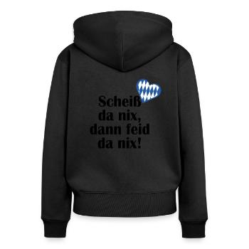 Scheiß da nix dann feid da nix Bayern Geschenk - Frauen Premium Bio Zip Hoodie - Schwarz - Hinten - Julia (174cm)