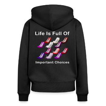 Life Is Full Of Important Choices Fun Girls Shoes - Women's Premium Organic Zip Hoodie - black - Back - Julia (174cm)