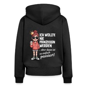 Nie Prinzessin werden. Frecher Girl Spruch - Frauen Premium Bio Zip Hoodie - Schwarz - Hinten - Julia (174cm)