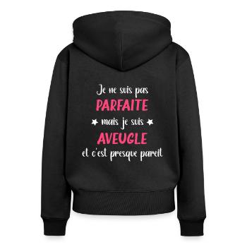Je suis pas parfaite mais aveugle - Sweat à capuche zippé Premium bio Femme - noir - Dos - Julia (174cm)