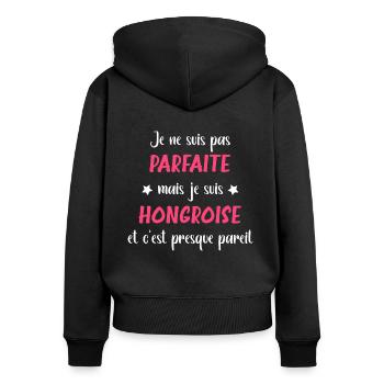 Je ne suis pas parfaite mais Hongroise - Sweat à capuche zippé Premium bio Femme - noir - Dos - Julia (174cm)