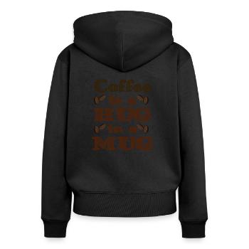 Coffee is a Hug in a Mug - Frauen Premium Bio Zip Hoodie - Schwarz - Hinten - Julia (174cm)