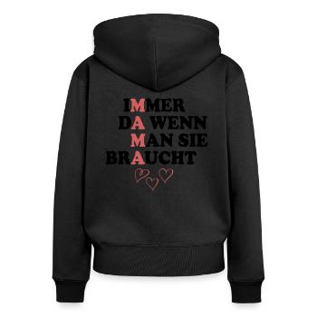 Immer da wenn man sie Braucht- Mama - Frauen Premium Bio Zip Hoodie - Schwarz - Hinten - Julia (174cm)