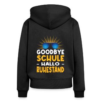 Goodbye Schule Hallo Ruhestand Lehrer Abschied - Frauen Premium Bio Zip Hoodie - Schwarz - Hinten - Julia (174cm)