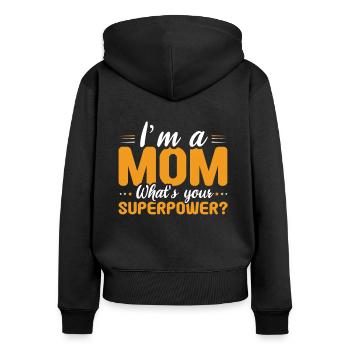 Mom Mommy Super Power Happy Mother's Day - Women's Premium Organic Zip Hoodie - black - Back - Julia (174cm)