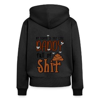 My Diaper is Just Like Daddy Full of Shit Funny - Women's Premium Organic Zip Hoodie - black - Back - Julia (174cm)