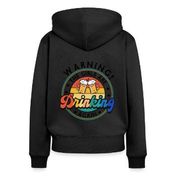 Warning The Girl Are Drinking Again - Frauen Premium Bio Zip Hoodie - Schwarz - Hinten - Julia (174cm)