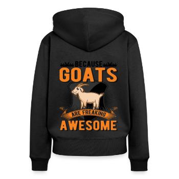 Because Goats Are Freaking Awesome Goat - Frauen Premium Bio Zip Hoodie - Schwarz - Hinten - Julia (174cm)