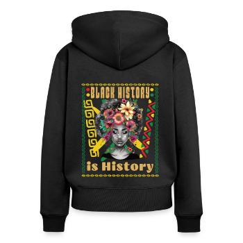 Black history is history, black history month, Afr - Women's Premium Organic Zip Hoodie - black - Back - Julia (174cm)